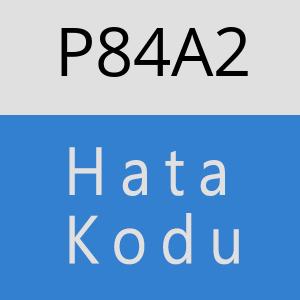 P84A2 hatasi