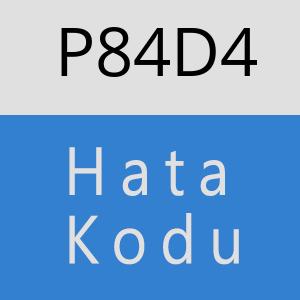 P84D4 hatasi