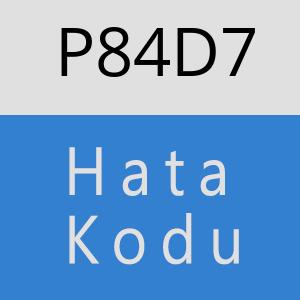 P84D7 hatasi