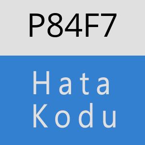 P84F7 hatasi