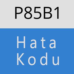 P85B1 hatasi