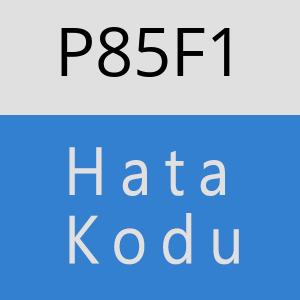 P85F1 hatasi