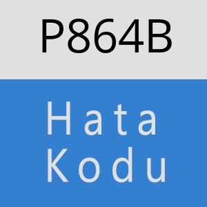 P864B hatasi