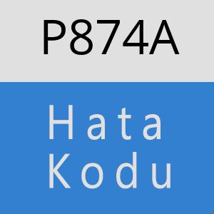 P874A hatasi