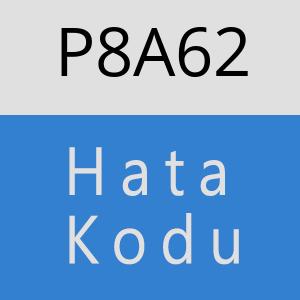 P8A62 hatasi