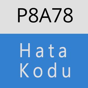 P8A78 hatasi