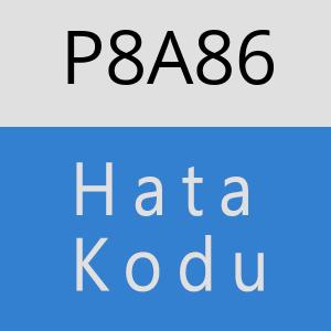 P8A86 hatasi