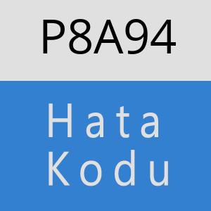 P8A94 hatasi