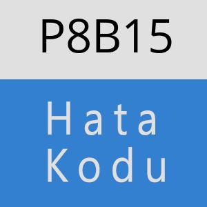 P8B15 hatasi