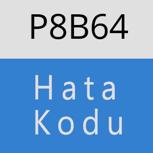 P8B64 hatasi