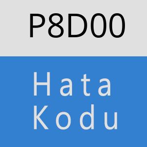 P8D00 hatasi