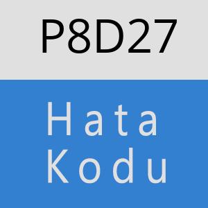 P8D27 hatasi