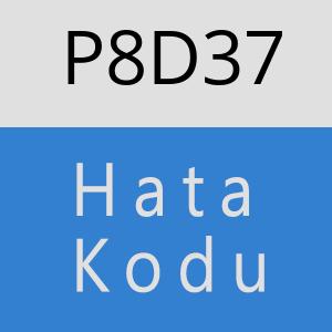 P8D37 hatasi