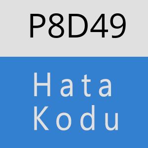 P8D49 hatasi