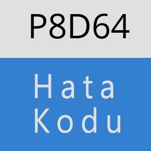 P8D64 hatasi