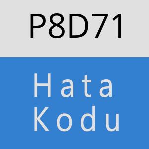 P8D71 hatasi