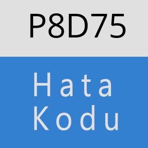 P8D75 hatasi