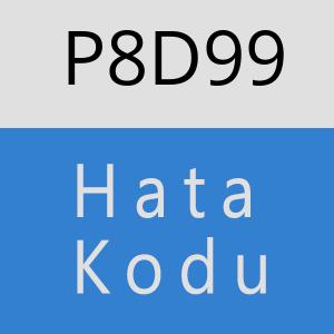 P8D99 hatasi