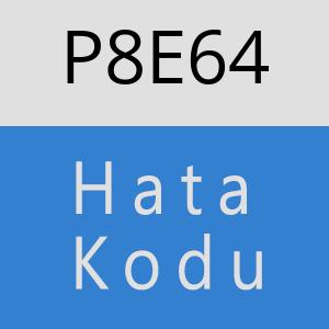 P8E64 hatasi