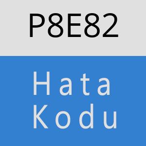 P8E82 hatasi