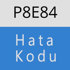 P8E84 hatasi