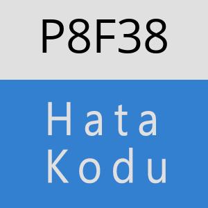 P8F38 hatasi