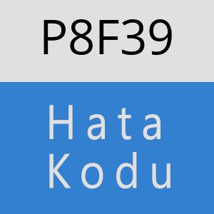 P8F39 hatasi