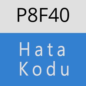 P8F40 hatasi