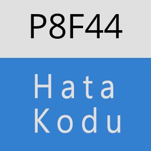 P8F44 hatasi