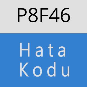 P8F46 hatasi