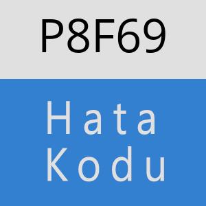 P8F69 hatasi