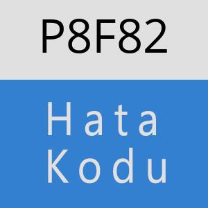 P8F82 hatasi