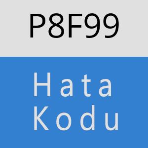 P8F99 hatasi