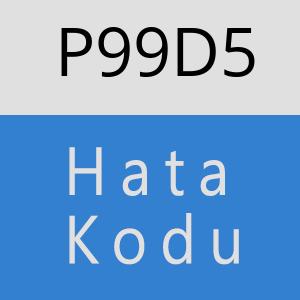 P99D5 hatasi