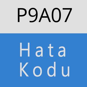 P9A07 hatasi