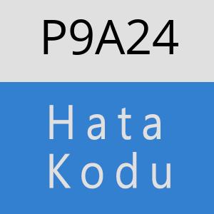 P9A24 hatasi