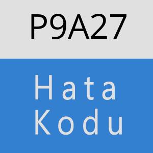 P9A27 hatasi