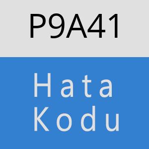 P9A41 hatasi