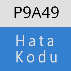 P9A49 hatasi