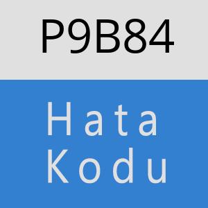 P9B84 hatasi