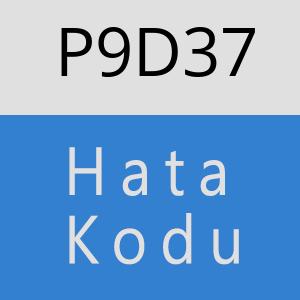 P9D37 hatasi