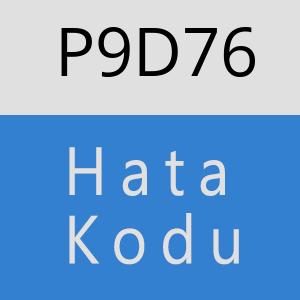 P9D76 hatasi