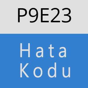 P9E23 hatasi