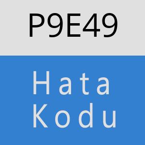 P9E49 hatasi