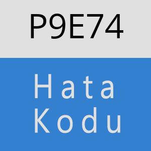 P9E74 hatasi