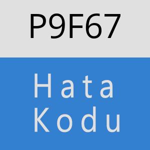 P9F67 hatasi