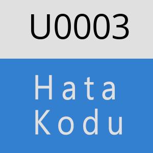 U0003 hatasi