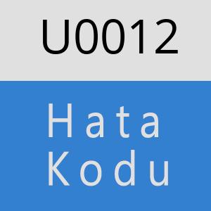 U0012 hatasi