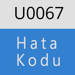 U0067 hatasi