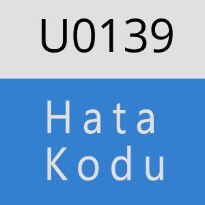 U0139 hatasi